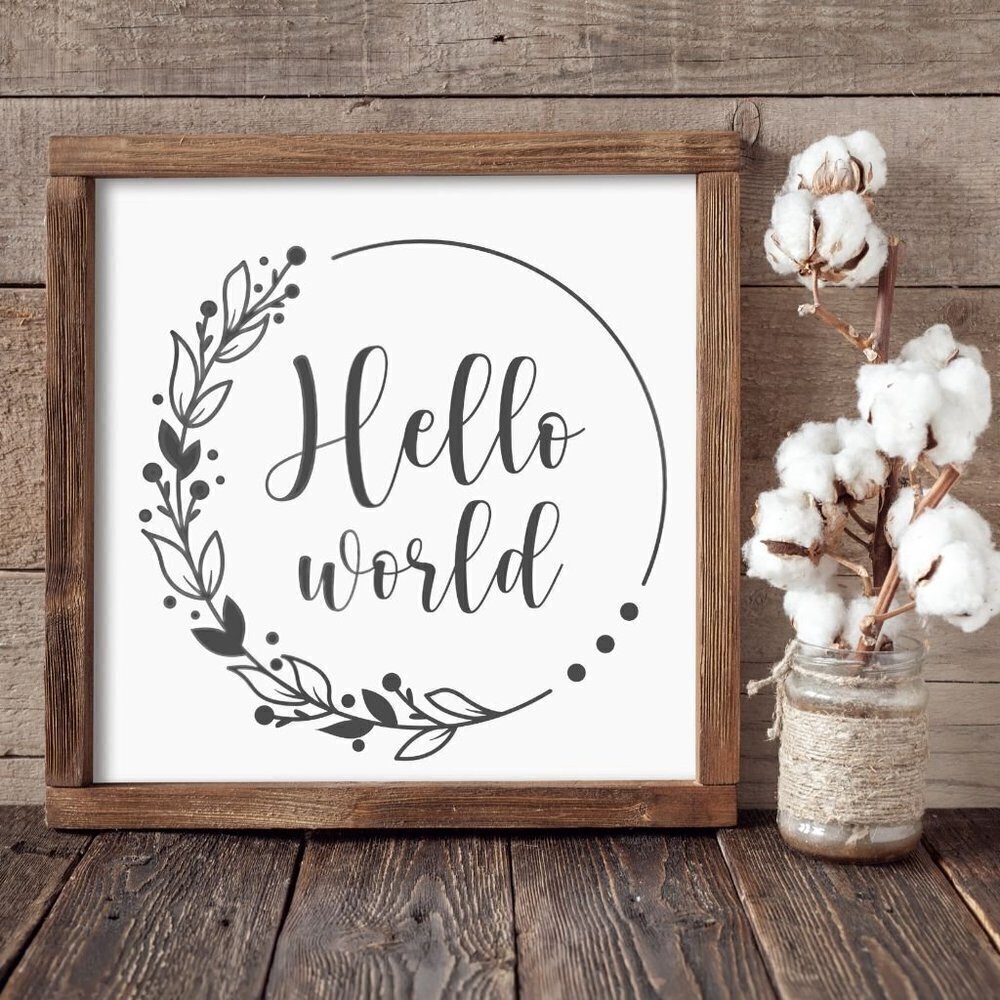 Hello World Hand-crafted sign